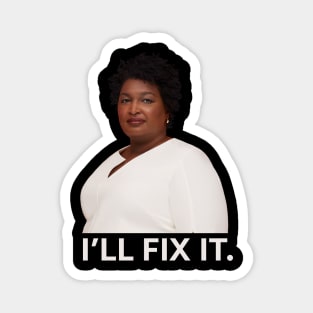 i will fix it - stacey abrams Magnet