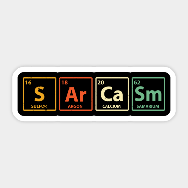 sarcasm chemistry periodic table- funny pharmacist joke - Memes Memes Meme Sarcasm Sarcasm Sarcas - Sticker