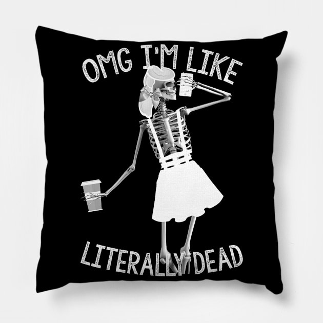 omg im like literally dead Pillow by LanaBanana