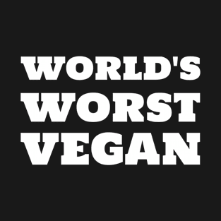 World's Worst Vegan T-Shirt