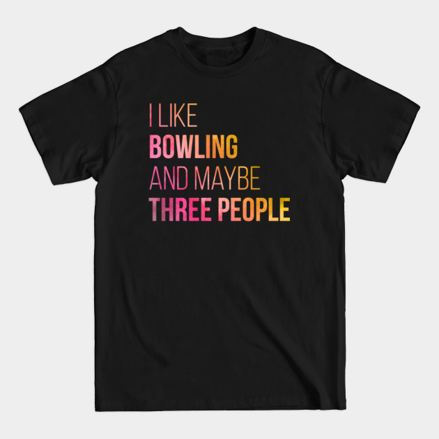 Disover Bowling - Bowling - T-Shirt