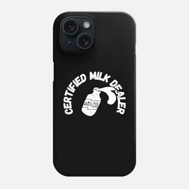 Certified Milk Dealer Phone Case by maxdax