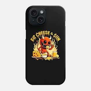 Cheese Demon - Let your cravings guide you to - Eat Cheese and Sin - Where pleasure reigns supreme Phone Case