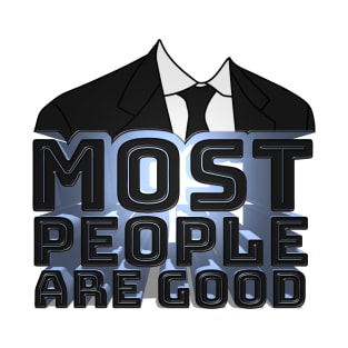 Most People are Good - Lex Fridman Quote T-Shirt