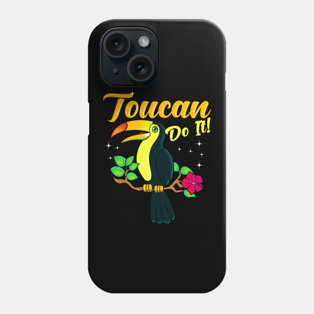 Toucan Do It Funny You Can Do It Pun Bird Obsessed Phone Case by theperfectpresents