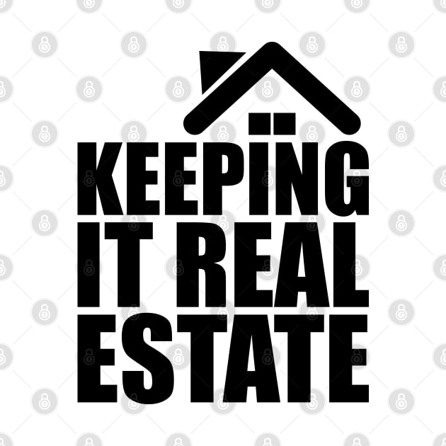 Realtor - keeping it real estate by KC Happy Shop