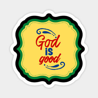 God Is Good Magnet