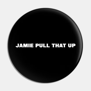 JRE - Jamie pull that up 1 Pin