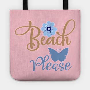 Beach please summertime vacation Tote