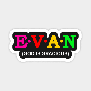 Evan -  God is Gracious. Magnet