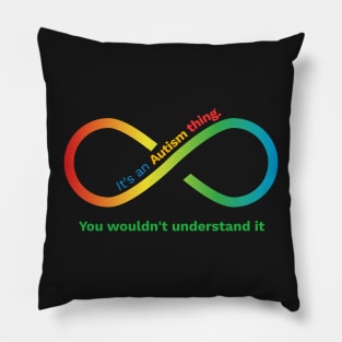 It's An Autism Thing Pillow