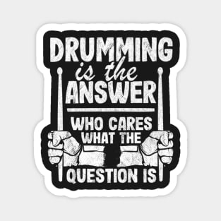 Drumming Is The Answer Drummer Gift Drums Funny Magnet