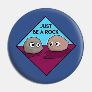 Just be a Rock Pin