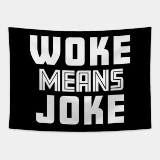 Woke Means Joke Tapestry