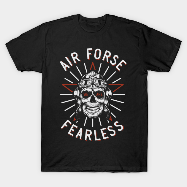 Discover Air Force We Are Fearless - Air Force - T-Shirt