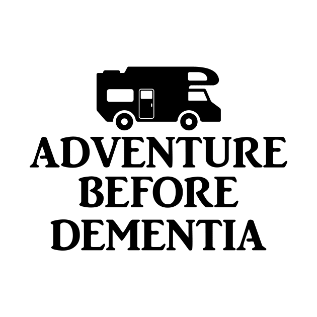 Adventure before dementia by MadebyTigger