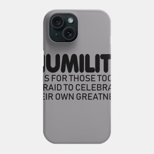 Humility Phone Case