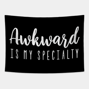 Awkward is my specialty Tapestry