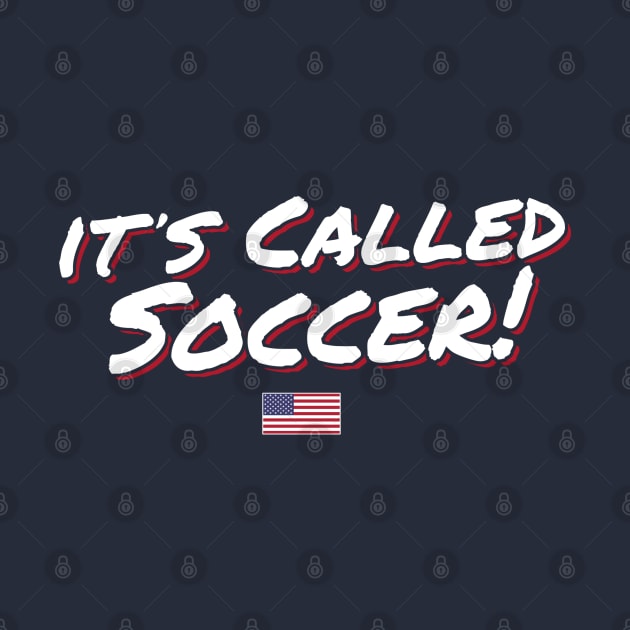 It's Called Soccer - USA by TextTees