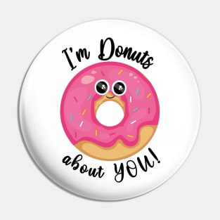 i'm donuts about you ! Pin