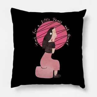 Time for a little peace and quiet slogan Pillow