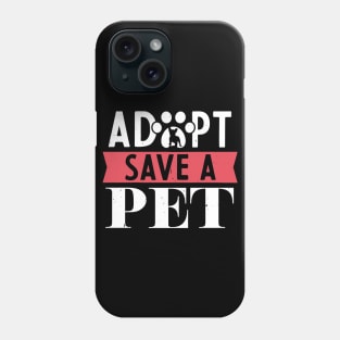 Adopt Save A Pet Cats, Dogs, Animals Rescue Phone Case