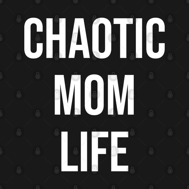 Chaotic Mom Life by StimpyStuff