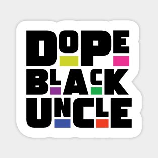 Dope Black Uncle Magnet