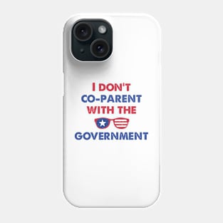 Cheetah I Don't Co-Parent With The Government / Funny Parenting Libertarian Mom / Co-Parenting Libertarian Saying Gift Phone Case