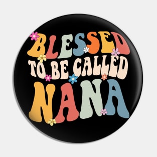 Nana Blessed to be called nana Pin