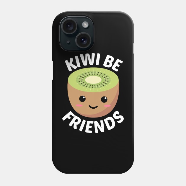 Kiwi Be Friends - Kiwi Pun Phone Case by Allthingspunny