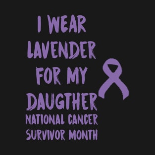 I Wear Lavender For My Daugther National Cancer Survivor Month June T-Shirt