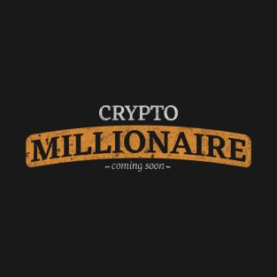 Crypto Millionaire coming soon T-Shirt