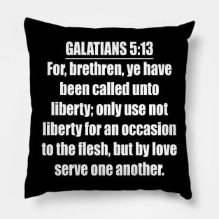 Galatians 5:13  King James Version (KJV) Pillow