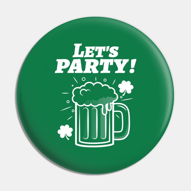 Let's Party St Patrick's Day Pin by BeerShirtly01