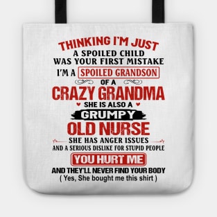 Thinking I'm Just A Spoiled Child Was Your First Mistake She Is Also A Grumpy Old Nurse Shirt Tote