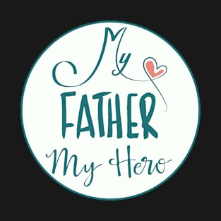 DAD YOU ARE MY HERO T-Shirt