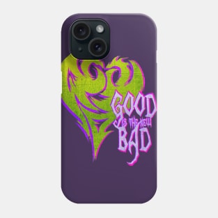 Good is Bad Phone Case