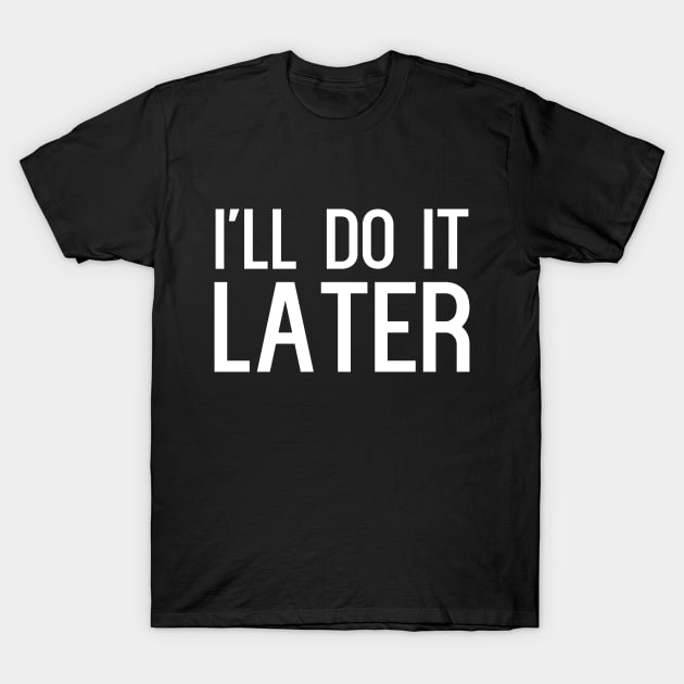 Funny Slogan T-Shirts & T-Shirt Designs