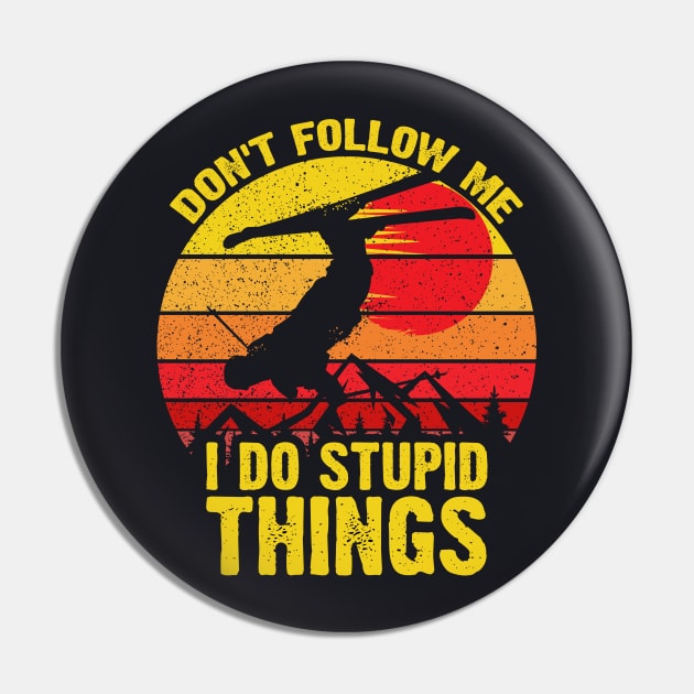 Don't Follow Me I Do Stupid Things Snowboarding Pin by DARSHIRTS