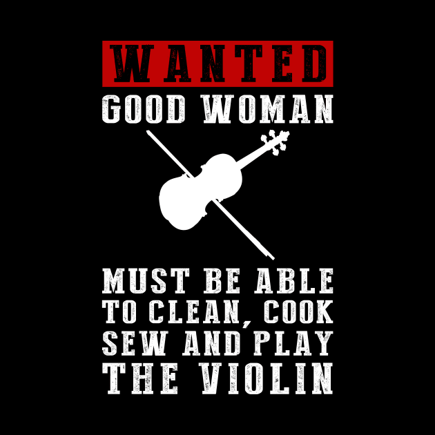 Wanted: Women of Many Talents - Clean, Cook, Sew, and Play the Violin! by MKGift