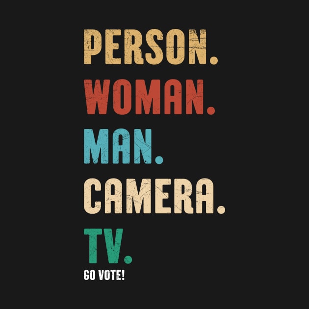 Person Woman Man Camera Tv Go Vote Vintage Shirt by Alana Clothing