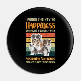 I Found the Key to Happiness Stay Away From Idiots Pin