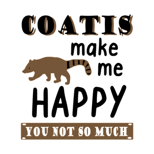 Coatis Happy coatis saying trunk bear animal motif T-Shirt