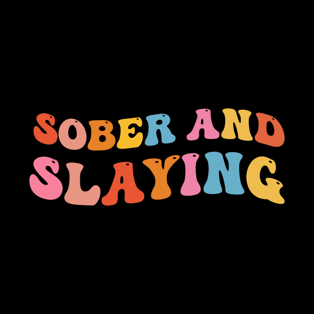 Sober and Slaying funny alcohol fighter by TheDesignDepot