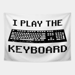 I Play The Keyboard - Coding or Gamer Tapestry