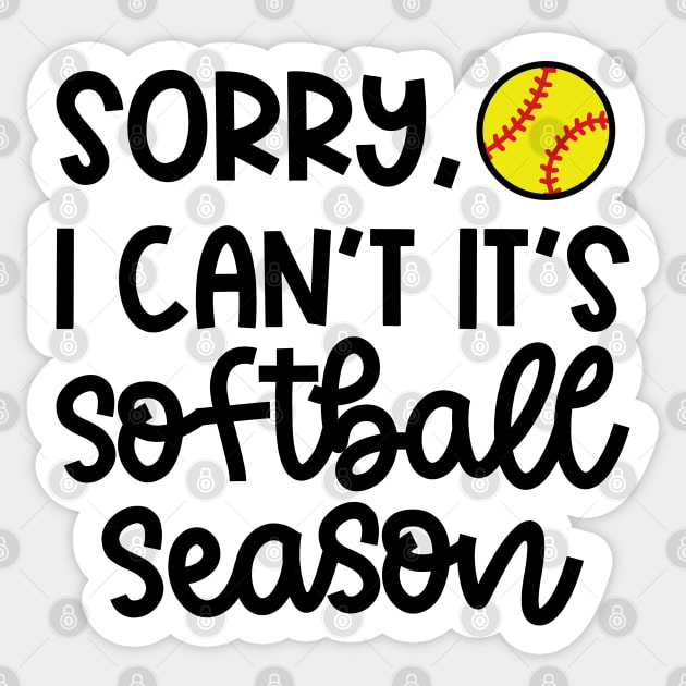Sorry I Can't I Have Softball Funny Softball Player T-Shirt Sorry I Can't I Have Softball Funny Softball Player T-Shirt