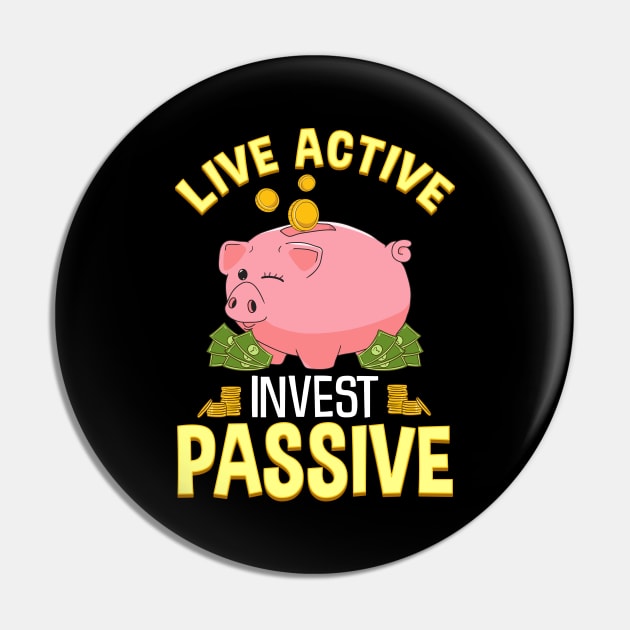 Live Active Invest Passive Piggybank Investing Pin by theperfectpresents