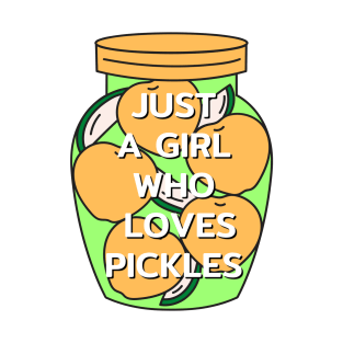 just a girl who loves pickles T-Shirt