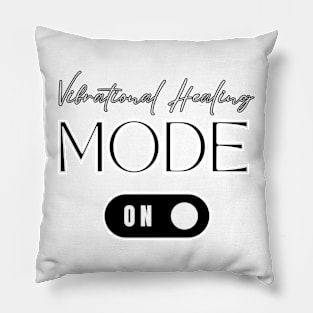 Vibrational Healing Mode On - Energy, Positivity & Wellness Pillow